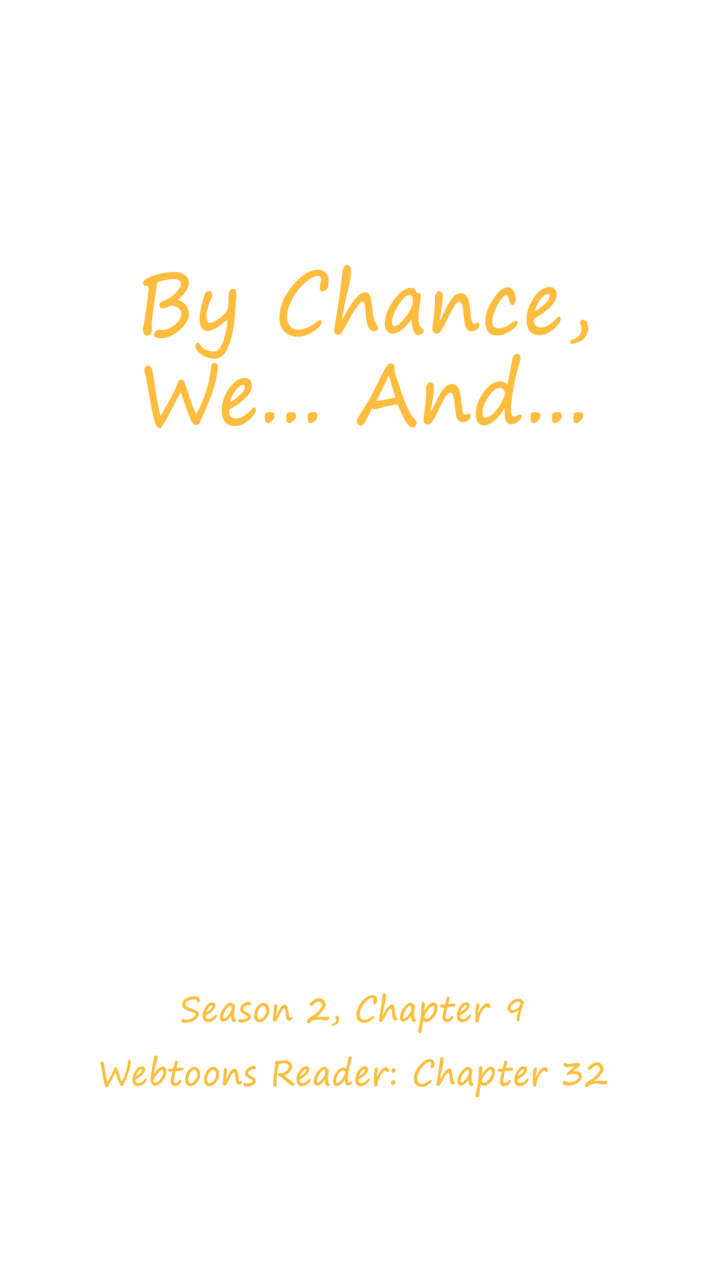 By Chance, We... and... - Chapter 32 - 5