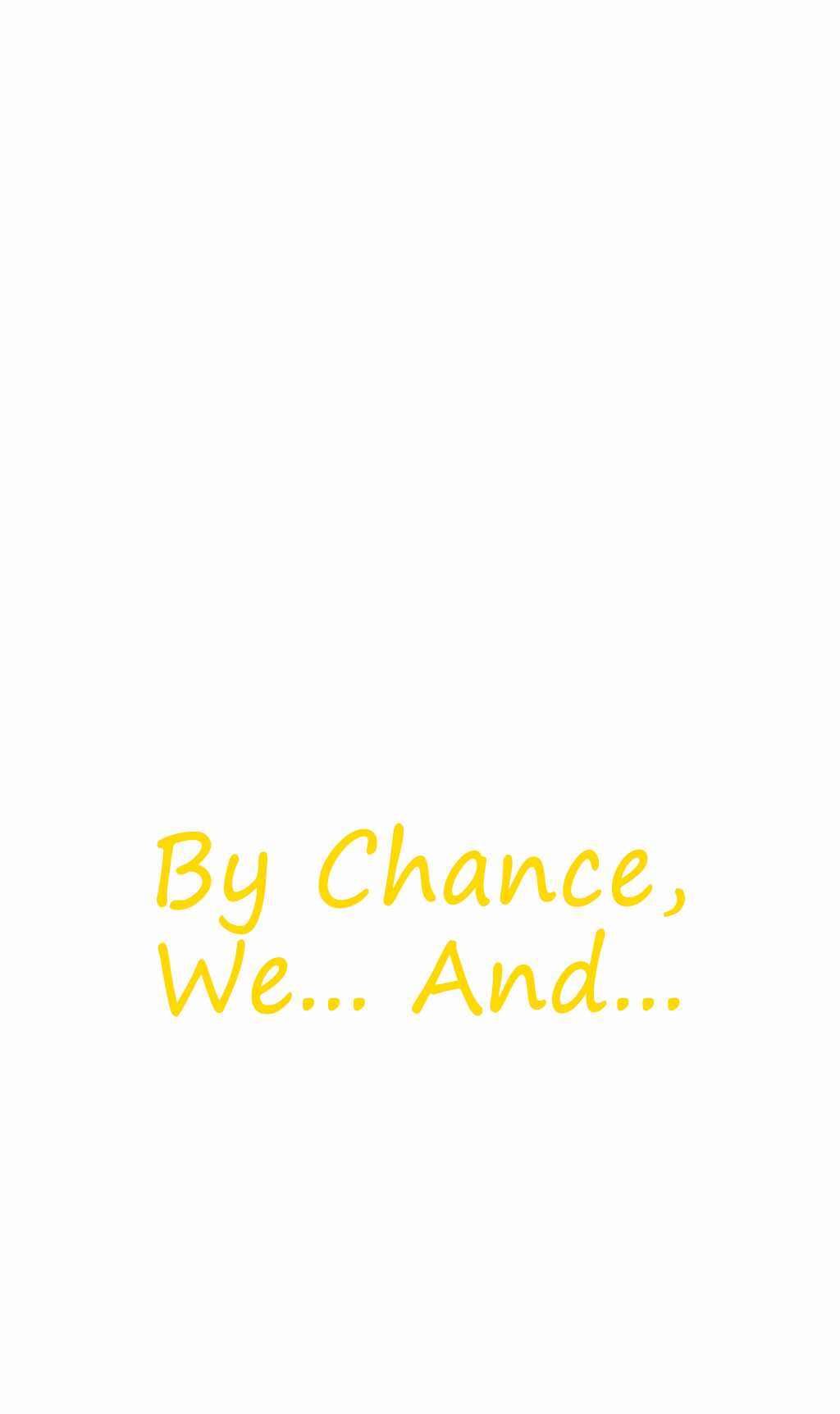 By Chance, We... and... - Chapter 35 - 11